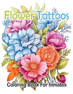 Flower Tattoos coloring book for Inmates