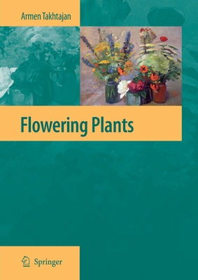 Flowering Plants - Takhtajan, Armen, Professor