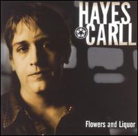 Flowers and Liquor - Hayes Carll