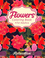 Flowers Coloring Book For Adults: A Fun & Easy Floral Coloring Book for Seniors - Stress Relieving Beautiful Flower Design Pages for Relaxation