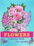 Flowers Coloring Book for Adults: Beautiful flower designs 70 Unique designs for stress and relieving