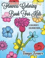 Flowers Coloring Book For Kids: A Children's Coloring Book