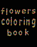 flowers coloring book: large print easy activity coloring book for adult senior women