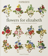 Flowers for Elizabeth: A Collection of Elizabethan Inspired Motifs