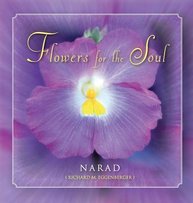 Flowers for the Soul - Eggenberger, Narad Richard M