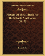Flowers Of The Midrash For The Schools And Homes (1912)