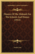 Flowers of the Midrash for the Schools and Homes (1912)