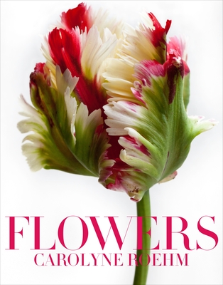 Flowers - Roehm, Carolyne