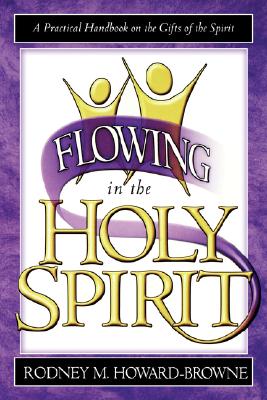 Flowing in the Holy Spirit - Howard-Browne, Rodney M