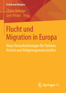 Flucht Und Migration in Europa: Neue Herausforderungen Fr Parteien, Kirchen Und Religionsgemeinschaften