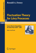 Fluctuation Theory for Lvy Processes: Ecole d'Et de Probabilits de Saint-Flour XXXV - 2005