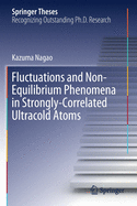 Fluctuations and Non-Equilibrium Phenomena in Strongly-Correlated Ultracold Atoms