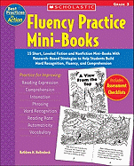 Fluency Practice Mini-Books: 15 Short, Leveled Fiction and Nonfiction Mini-Books with Research-Based Strategies to Help Students Build Word Recognition, Fluency, and Comprehension