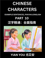 Fluently Reading Chinese Characters (Part 10) - A Beginner's Guide to Self-learn and Mastering Mandarin Chinese Language, History, and Culture; Learn Simplified Characters with Example Sentences, Vocabulary, Words, Pinyin & English, Kids, Teens, Young and