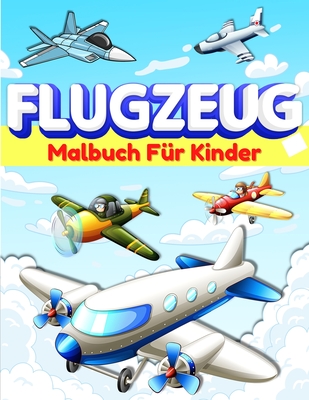 Flugzeug-Malbuch f?r Kinder und Kleinkinder: Flugzeug-Farbseiten f?r Kinder, Jungen und M?dchen im Alter von 2-4, 3-5, 4-8. Gro?e Flugzeug Geschenke f?r Kinder und Kleinkinder, die lieben, mit Flugzeugen zu spielen. Coole Aktivit?t Buch f?r Vorsch?ler. - Publishing Press, Am