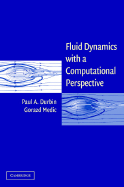 Fluid Dynamics with a Computational Perspective