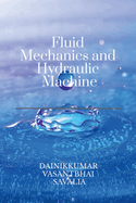 Fluid Mechanics and Hydraulic Machine
