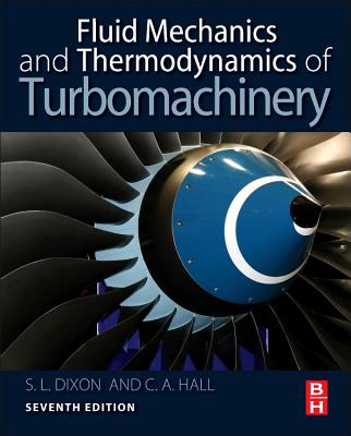Fluid Mechanics and Thermodynamics of Turbomachinery - Dixon, S Larry, and Hall, Cesare
