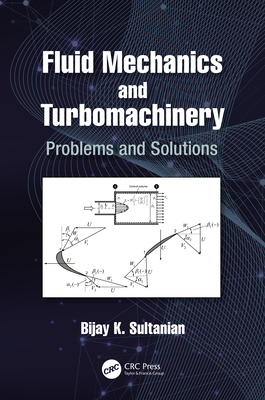 Fluid Mechanics and Turbomachinery: Problems and Solutions - Sultanian, Bijay K