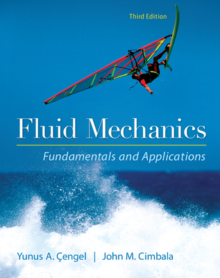 Fluid Mechanics Fundamentals and Applications - Cengel, Yunus, and Cimbala, John