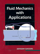 Fluid Mechanics with Applications - Esposito, Anthony