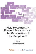 Fluid Movements - Element Transport and the Composition of the Deep Crust - Bridgwater, David