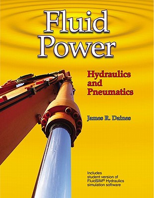 Fluid Power: Hydraulics and Pneumatics - Daines, James R