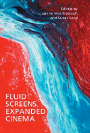 Fluid Screens, Expanded Cinema