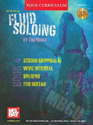 Fluid Soloing, Book 4: String Skipping & Wide Interval Soloing for Guitar - Quinn, Tim