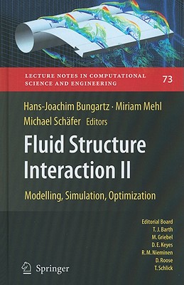 Fluid Structure Interaction II: Modelling, Simulation, Optimization - Bungartz, Hans-Joachim (Editor), and Mehl, Miriam (Editor), and Schfer, Michael (Editor)