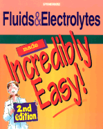 Fluids and Electrolytes Made Incredibly Easy! - Springhouse (Creator)