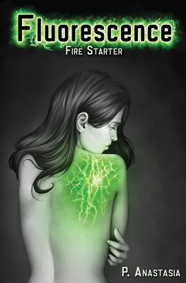 Fluorescence: Fire Starter - Anastasia, P