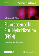 Fluorescence In Situ Hybridization (FISH): Methods and Protocols