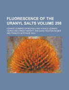 Fluorescence of the Uranyl Salts - Nichols, E L (Edward Leamington) 1854 (Creator)