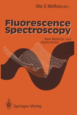 Fluorescence Spectroscopy: New Methods and Applications - Wolfbeis, Otto S (Editor)