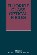 Fluoride Glass Optical Fibres