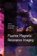 Fluorine Magnetic Resonance Imaging