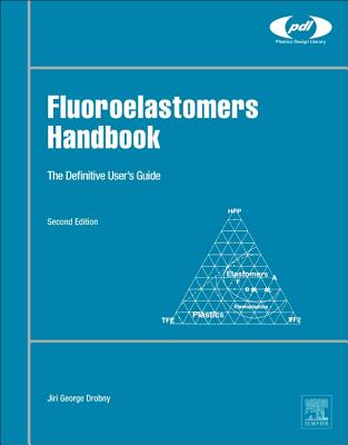 Fluoroelastomers Handbook: The Definitive User's Guide - Drobny, Jiri George
