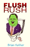 Flush Rush - Keliber, Brian, and Keliher, Brian