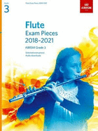 Flute Exam Pieces 2018-2021 Grade 3: Selected from the 2018-2021 Syllabus. Score & Part, Audio Downloads