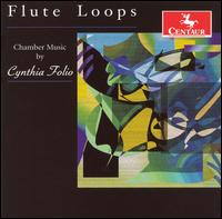 Flute Loops - Adeline Tomasone (flute); Ana Tsinadze (viola); Cara Latham (soprano); Charles Abramovic (piano); Cynthia Folio (flute);...