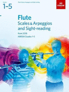 Flute Scales and Arpeggios: Sight-Reading Pack Grades 1-5 from 2018