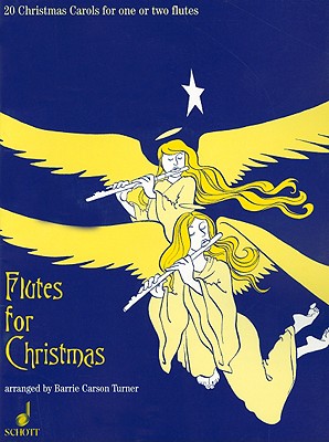 Flutes for Christmas: 20 Christmas Carols for One or Two Flutes - Hal Leonard Corp (Creator), and Turner, Barrie Carson