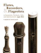 Flutes, Recorders, and Flageolets in Inventories, Purchases, Sales, and Advertisements, 1349-1800