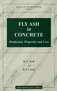 Fly Ash in Concrete: Production, Properties and Uses