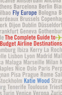 Fly Europe: The Complete Guide to Budget Airline Destinations