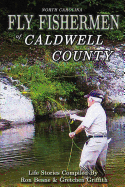 Fly Fishermen of Caldwell County: North Carolina Life Stories