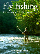 Fly Fishing: Equipment and Techniques