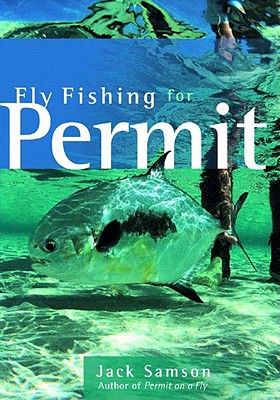 Fly Fishing for Permit - Samson, Jack