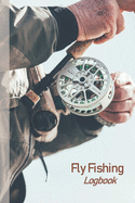 Fly Fishing Logbook: Fly fishing logbook to record all the details of day a fishing. Perfect fly fishing gift.